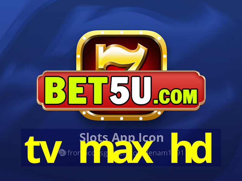 tv max hd